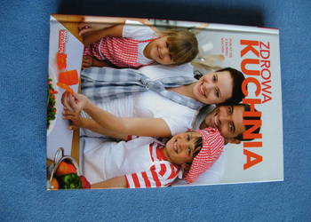 Zdrowa kuchnia, oprawa twarda/Nowa! Zdrowa kuchnia, oprawa twarda/Nowa!