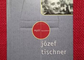 myśli wyszukane Józef Tischner myśli wyszukane Józef Tischner
