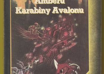 DZIEWIĘCIU KSIĄŻĄT AMBERU , KARABINY AVALONU - ROGER ZELAZNY