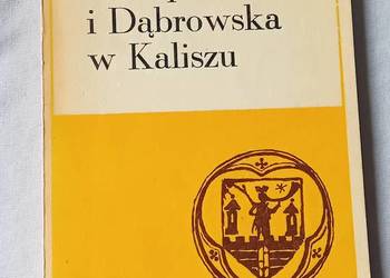 Halina Sutarzewicz - Asnyk, Konopnicka i Dąbrowska w Kaliszu. 1977 r. Wyd.I