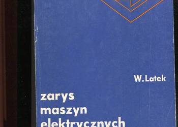 Zarys maszyn elektrycznych - Władysław Latek