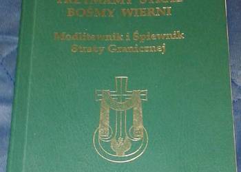 Trzymamy straż bośmy wierni. Modlitewnik i Śpiewnik Straży Granicznej