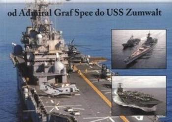 OKRĘTY WOJENNE OD ADMIRAL GRAF SPEE DO USS ZUMWALT