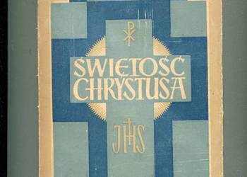Świętość Chrystusa - O.Romuald Kostecki O.P.