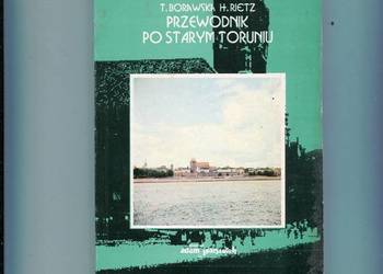 Przewodnik po Starym Toruniu - Borawska , Rietz Przewodnik po Starym Toruniu - Borawska , Rietz