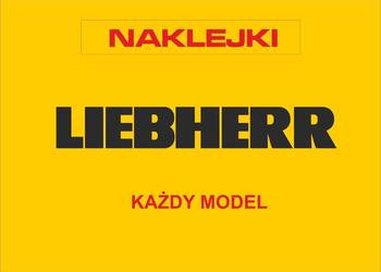 Naklejki Liebherr na każdy model, MOCNE I ODPORNE