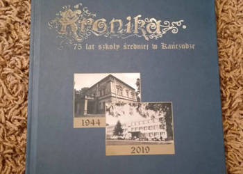Kronika 75 lat szkoły średniej w Kańczudze 1944-2019