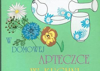 Zioła w domowej apteczce, w kuchni i na stole - Aszkiewicz Ewa Zioła w domowej apteczce, w kuchni i na stole - Aszkiewicz Ewa