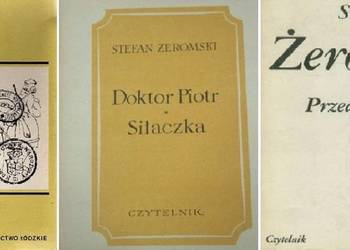 Stefan Żeromski, Siłaczka, Przedwiośnie, Doktor Piotr, Echa Stefan Żeromski, Siłaczka, Przedwiośnie, Doktor Piotr, Echa