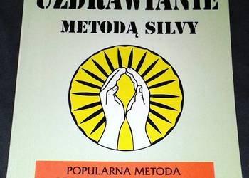 Samouzdrawianie metodą Silvy - Jose Silva, Robert Stone