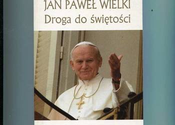 Jan Paweł Wielki Droga do świętości
