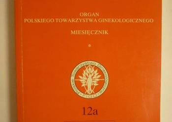 GINEKOLOGIA POLSKA - TOM LXXII - 12A - MIESIĘCZNIK