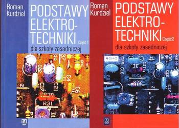 PODSTAWY ELEKTROTECHNIKI - CZĘŚĆ 1 + CZĘŚĆ 2 DLA SZKOŁY Z
