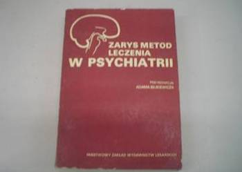 Zarys metod leczenia w psychiatrii - Bilikiewicza /FA