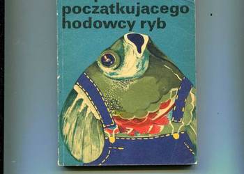 Poradnik poczatkującego hodowcy ryb