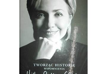 Tworząc historię wspomnienia - Hilary Clinton
