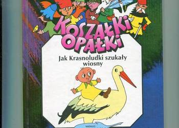 Koszałki OpałkiJak Krasnoludki szukały wiosny