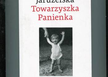 Towarzyszka Panienka - Monika Jaruzelska