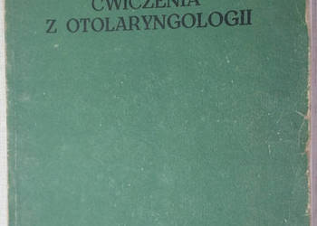 Ćwiczenia z otolaryngologii - podręcznik dla studentów