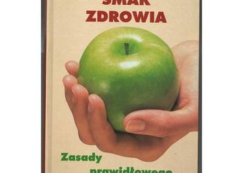Smak Zdrowia Zasady Prawidłowego Odżywiania - Holford Patrick