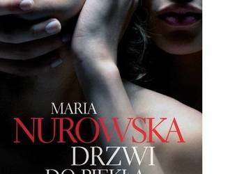 Drzwi do piekła. Maria Nurowska