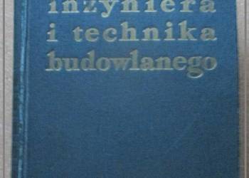 Poradnik inżyniera i technika budowlanego / budownictwo