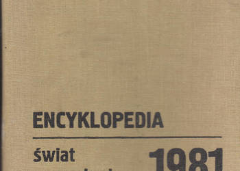 (01968) ENCYKLOPEDIA ŚWIAT W PRZEKROJU 1981 – PRACA ZBIOROWA