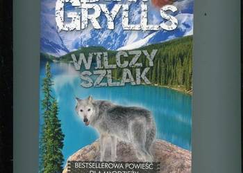 Wilczy szlak - Bear  Grylls
