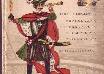 (6296) PRZESŁAWNA PEREGRYNACJA TOMASZA WOLSKIEGO – TADEUSZ Ł