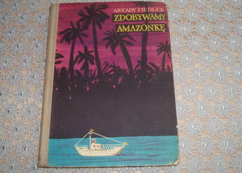 Zdobywamy Amazonkę - Fiedler / js Zdobywamy Amazonkę - Fiedler / js
