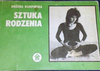 Sztuka rodzenia - Bożena Karpińska