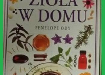 Zioła w domu - P. Ody / zioła / ziołolecznictwo / rośliny