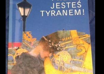 Po co nam poezja. Precz! Jesteś tyranem ! - Wacław Sadkowski