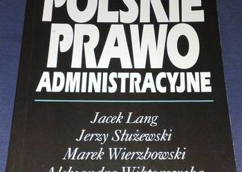 Polskie prawo administracyjne - Jacek Lang, Jerzy Służewski, M. Wierzbowski