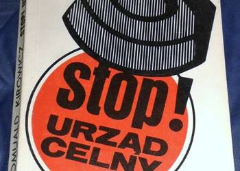 Stop ! Urząd celny . Pojedynki na granicy - Romuald Kirowicz