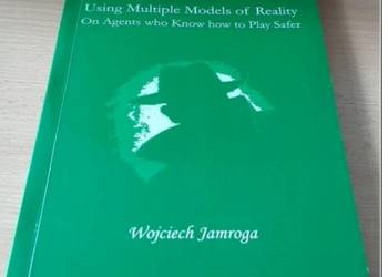 Using Multiple Models of Reality On Agents who Know how to Play Jamroga