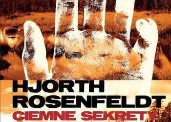 Ciemne sekrety  - Rosenfeldt Hjorth