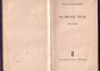 (6977) PO PROSTU ŻYCIE (ZWIERZENIA) – ZENON SZCZYGIELSKI