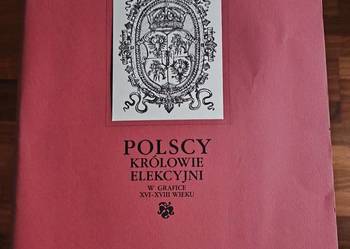 Polscy królowie elekcyjni w grafice XVI-XVIII wieku