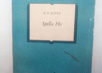 Spella Ho, Herbert Ernest Bates (język angielski) Spella Ho, Herbert Ernest Bates (język angielski)