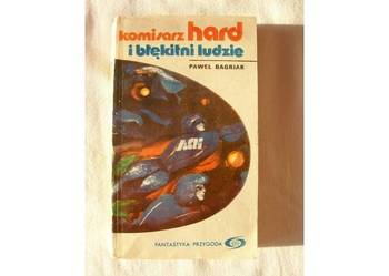 Paweł Bagriak: KOMISARZ HARD I BŁĘKITNI LUDZIE