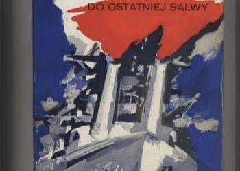 Od pierwszej do ostatniej salwy