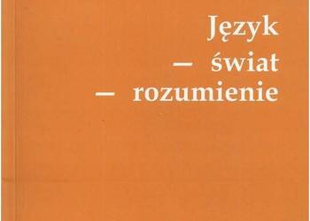 Język - świat - rozumienie.