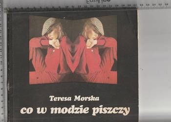 Teresa Morska Co w modzie piszczy