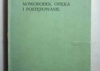 NOWORODEK OPIEKA I POSTĘPOWANIE - I.BRZOZOWSKA