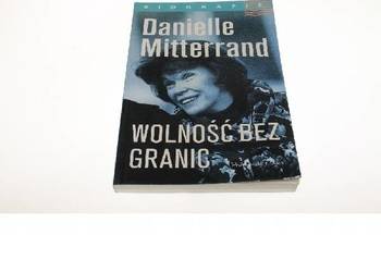 Danielle Mitterrand, Wolność bez granic /fa