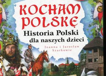 Kocham Polskę Historia Polski dla naszych dzieci - Szarkowie