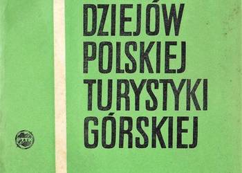 ZARYS DZIEJÓW POLSKIEJ TURYSTYKI GÓRSKIEJ