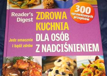 Zdrowa kuchnia dla osób z nadciśnieniem. Readers Digest