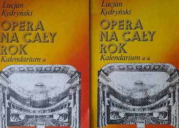 Lucjan Kydryński Opera na cały rok. Kalendarium Tom 1-2